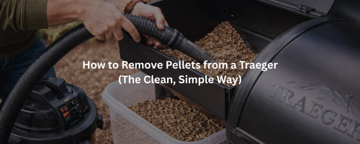 Learn how to remove pellets from a Traeger grill safely and easily