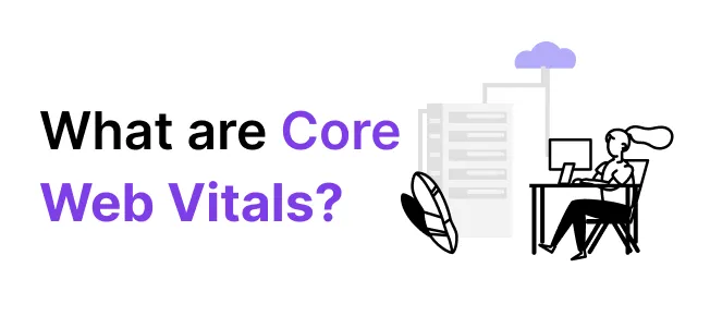 What are Core Web Vitals