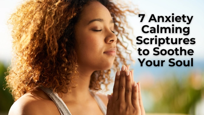 7 anxiety calming scriptures