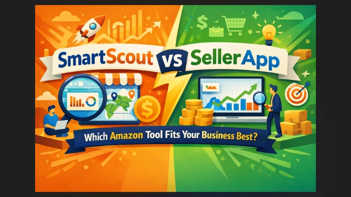 SmartScout vs SellerApp : Which Amazon Tool Fits Your Business Best?